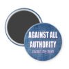 Round denim-textured magnet with text 'AGAINST ALL AUTHORITY except my mom' on a white background.