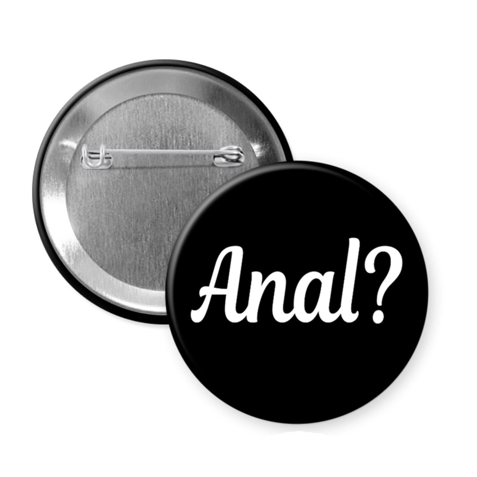 “Anal?” – Black Button or Magnet with a Naughty Question