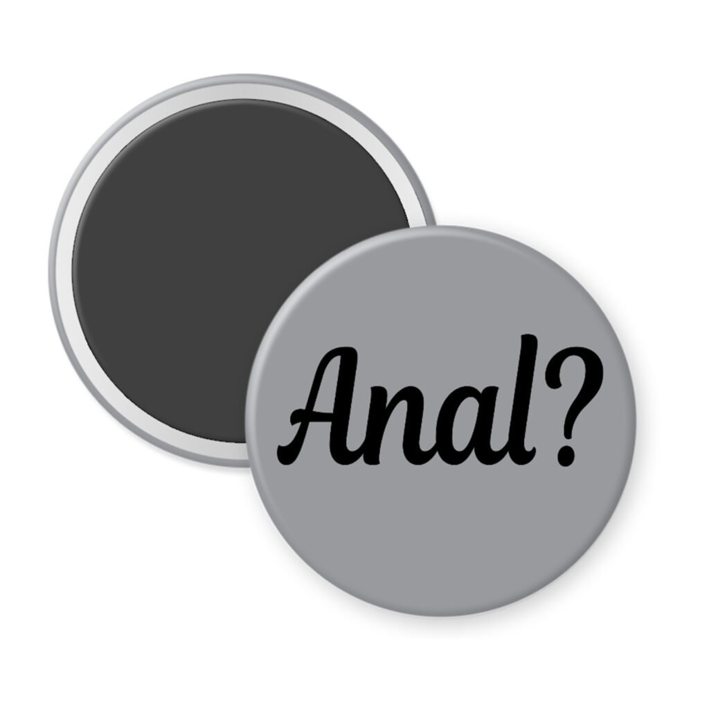 Grey magnet with the text 'Anal?' printed in black.