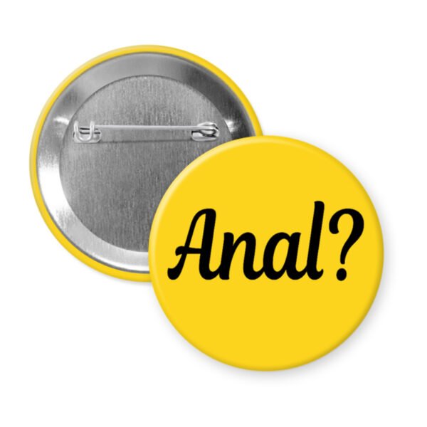 Yellow pinback button with the text 'Anal?' printed in black.