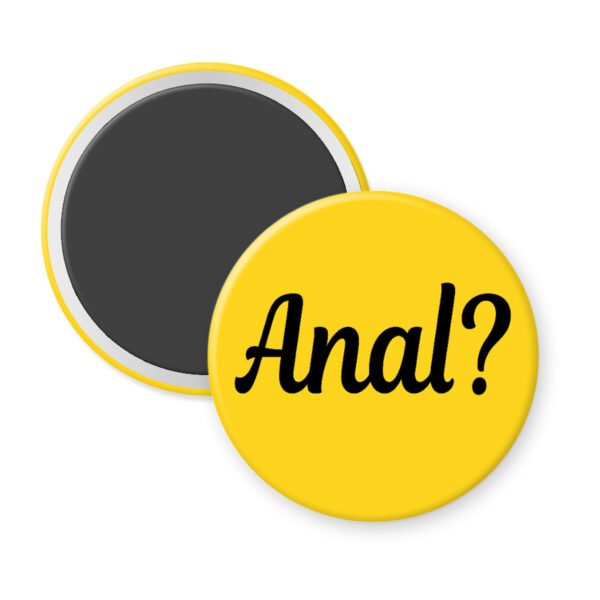 Yellow magnet with the text 'Anal?' printed in black.
