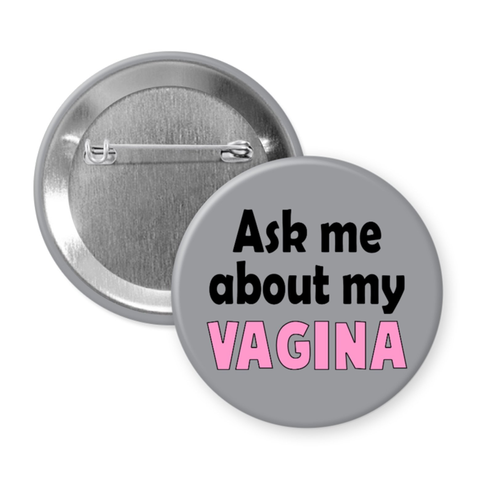 “Ask Me About My VAGINA” – Feminist Button or Magnet for Bold Conversations