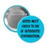 Blue pinback button with the text 'Voted most likely to die of autoerotic asphyxiation.' printed in black.