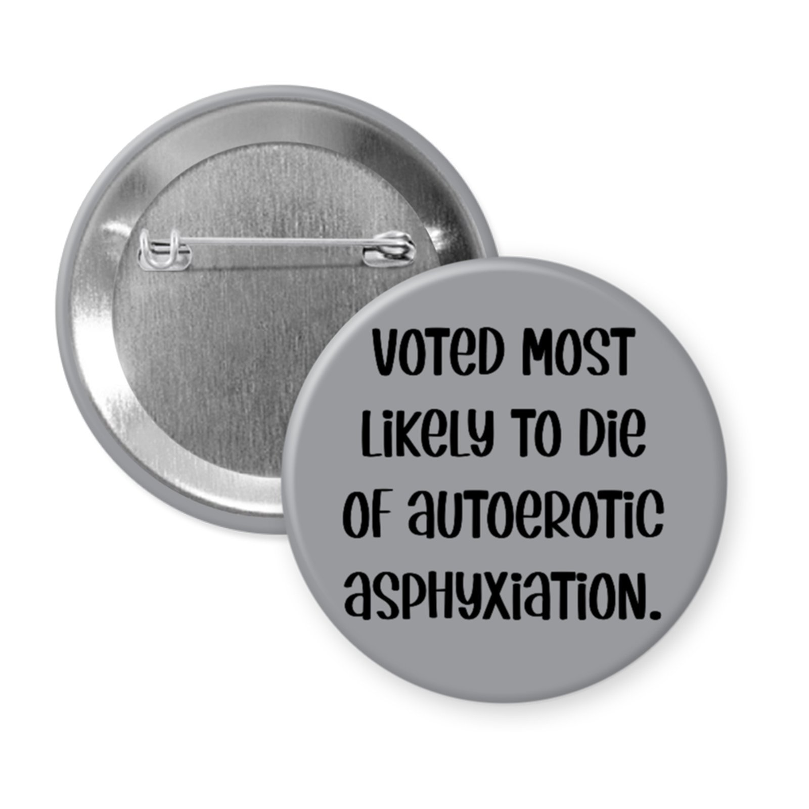 “Voted Most Likely to Die of Autoerotic Asphyxiation” – Magnet or Button for Kink-Positive Fetishists