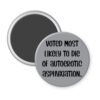 Grey magnet with the text 'Voted most likely to die of autoerotic asphyxiation.' printed in black.