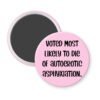 Pink magnet with the text 'Voted most likely to die of autoerotic asphyxiation.' printed in black.
