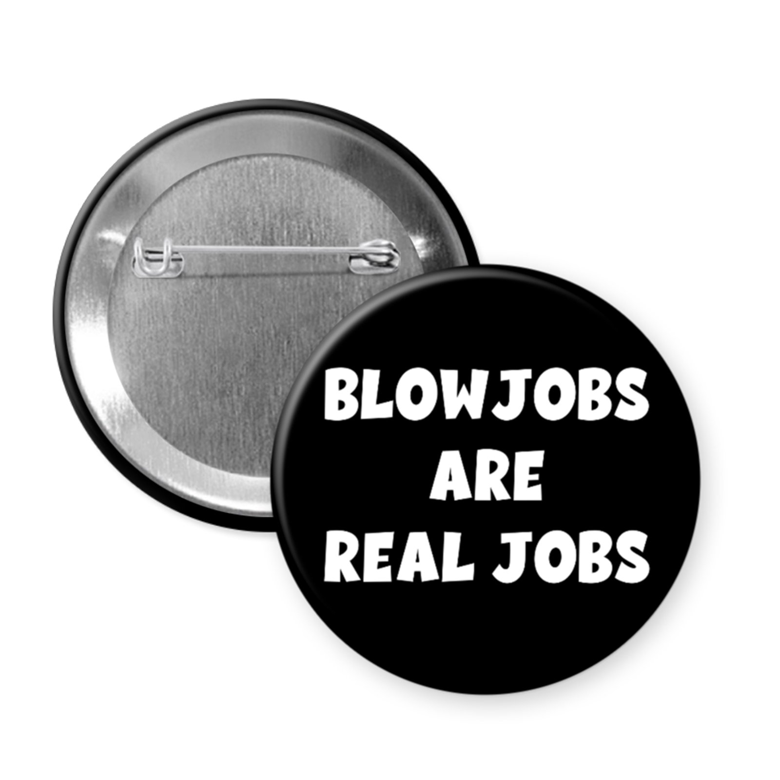 “Blowjobs are Real Jobs” – Sex-Positive Statement Pin or Magnet