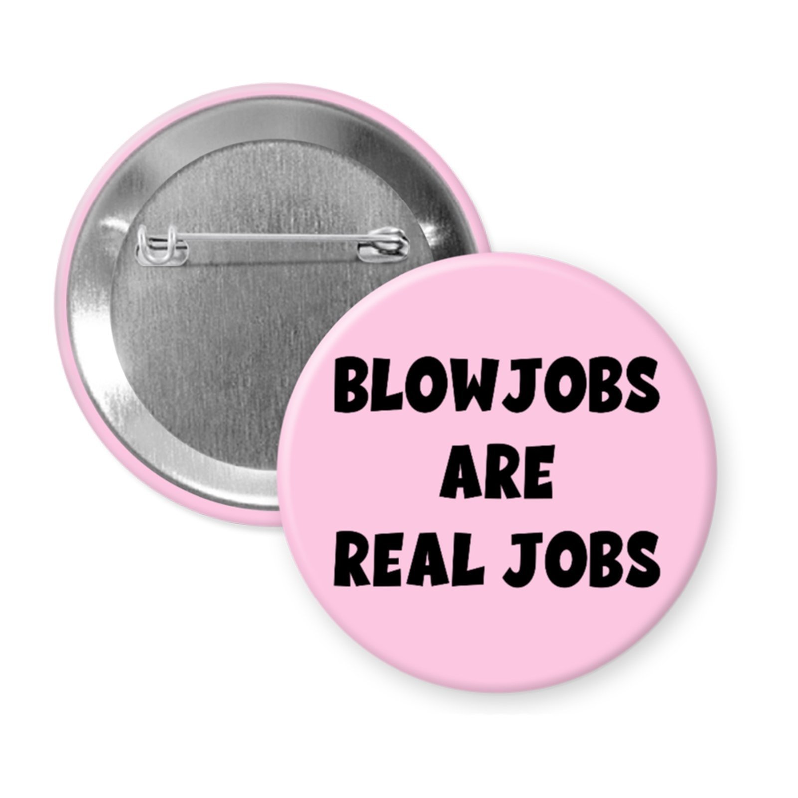 “Blowjobs are Real Jobs” – Sex-Positive Statement Pin or Magnet
