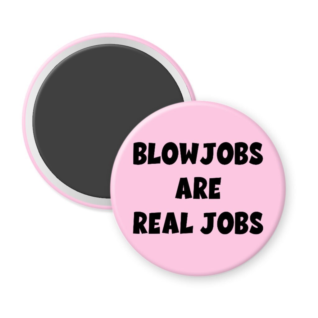 Light pink magnet with the text 'Blowjobs are real jobs' printed in black.