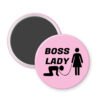 Pink magnet with graphic of collared and leashed man on his hands and knees being led by a woman and the words Boss lady.