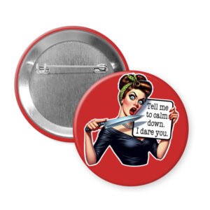 Button badge with a graphic of a woman holding a knife and a sign, on a red background.