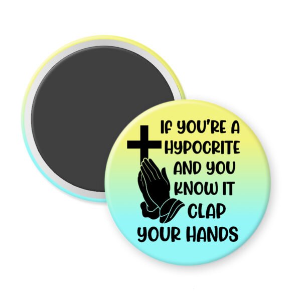 Hypocrite clap button magnet with cross and hands design and text on a gradient background