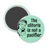 Mint magnet with vintage woman graphic and the words "The clitoris is not a pacifier".