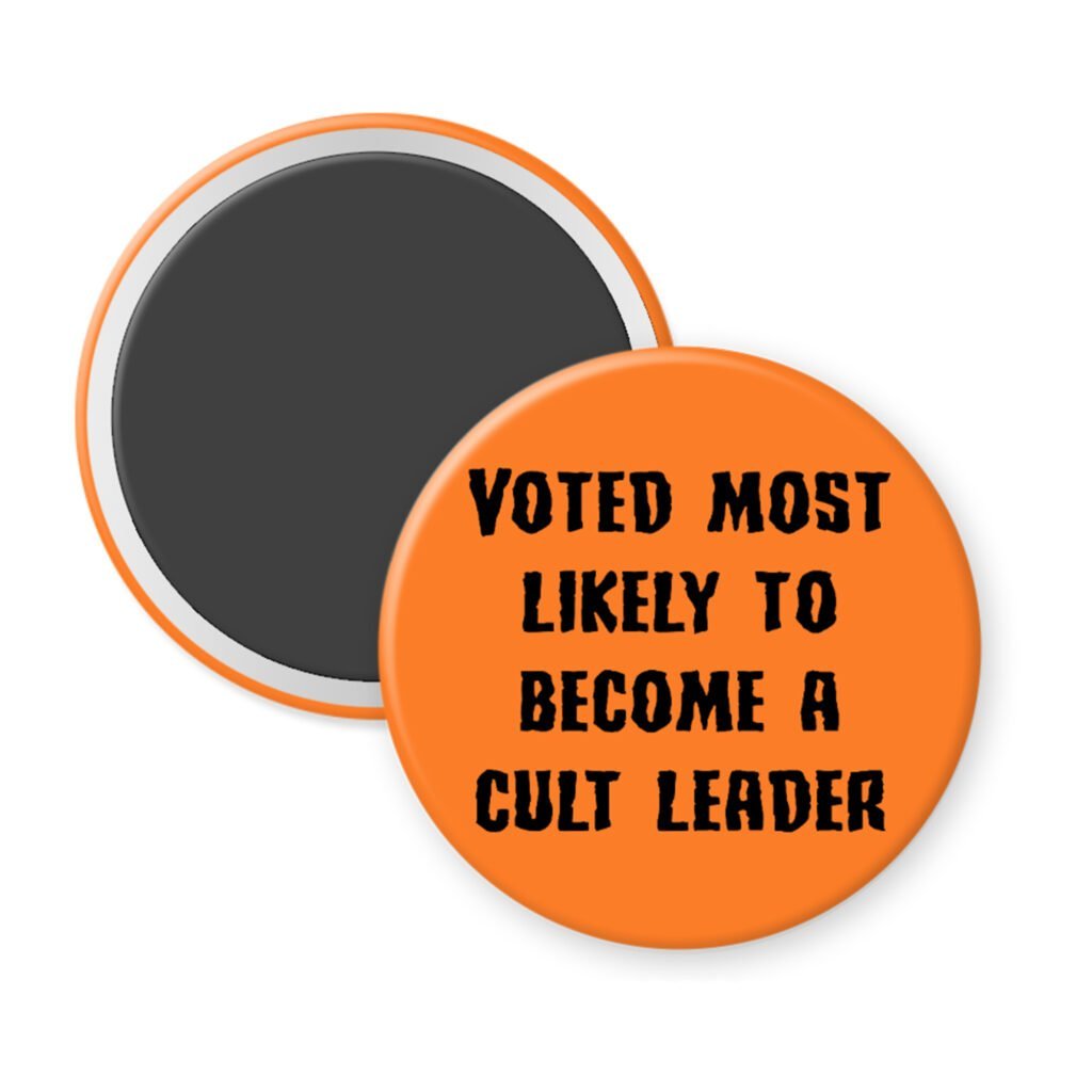 Orange magnet with the text 'Voted most likely to become a cult leader' printed in black.