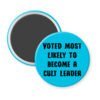 Blue magnet with the text 'Voted most likely to become a cult leader' printed in black.