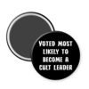 Magnet that says Voted most likely to become a cult leader.
