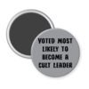 Grey magnet with the text 'Voted most likely to become a cult leader' printed in black.
