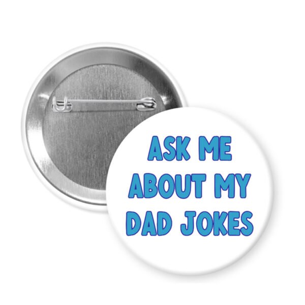 Ask me about my Dad jokes funny pinback button