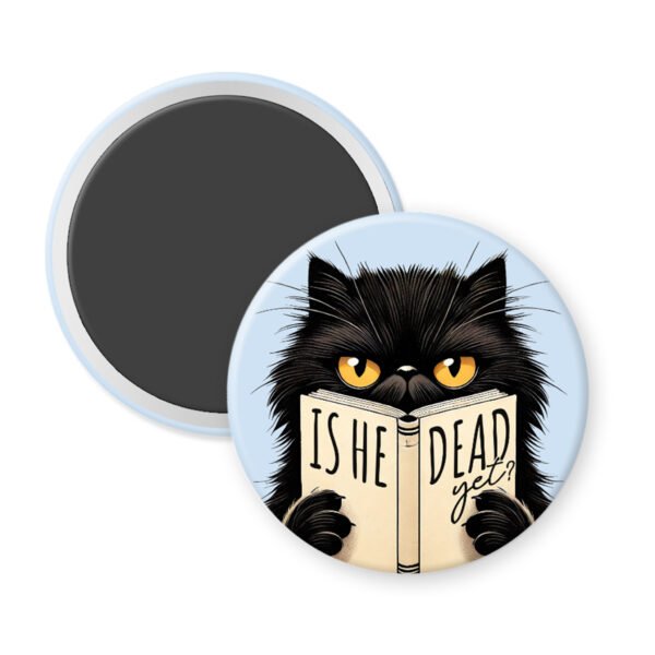 Magnet with a black cat reading 'Is he dead yet?' on a light blue background.