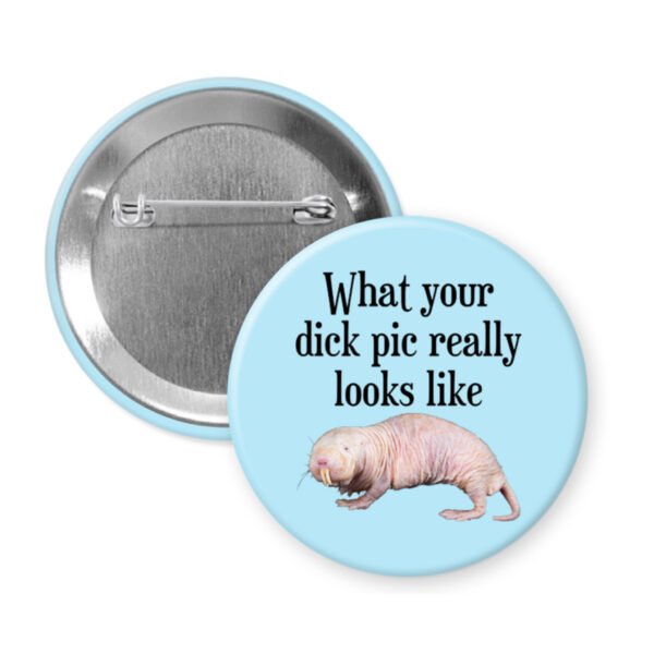 Dick pic parody button badge with a naked mole-rat and text on a light blue background