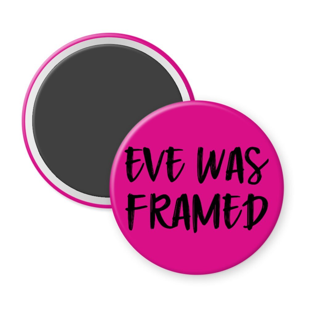 Fuchsia pink magnet with the text 'Eve was framed' printed in black.