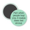 Mint green magnet with the text 'Fart when people hug you. It makes them feel strong.' printed in black.