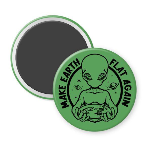 Magnet with alien design and 'Make Earth Flat Again' text on a green background