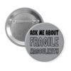 Grey pinback button with the text 'Ask me about fragile masculinity' printed in black.