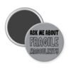Grey magnet with the text 'Ask me about fragile masculinity' printed in black.