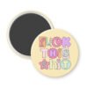 Fuck this shit button magnet with colorful text on a white background