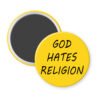 Yellow magnet with the text 'God hates religion' printed in black.