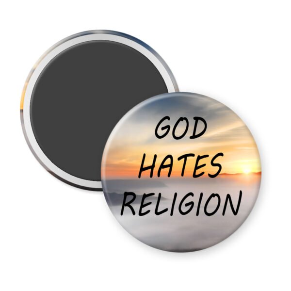 Magnet with 'GOD HATES RELIGION' text on a sunrise background