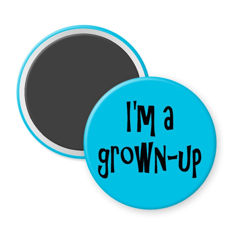 Blue magnet with the text 'I'm a grown-up' printed in black.