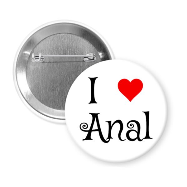 Button badge with 'I ❤️ Anal' text on a white background