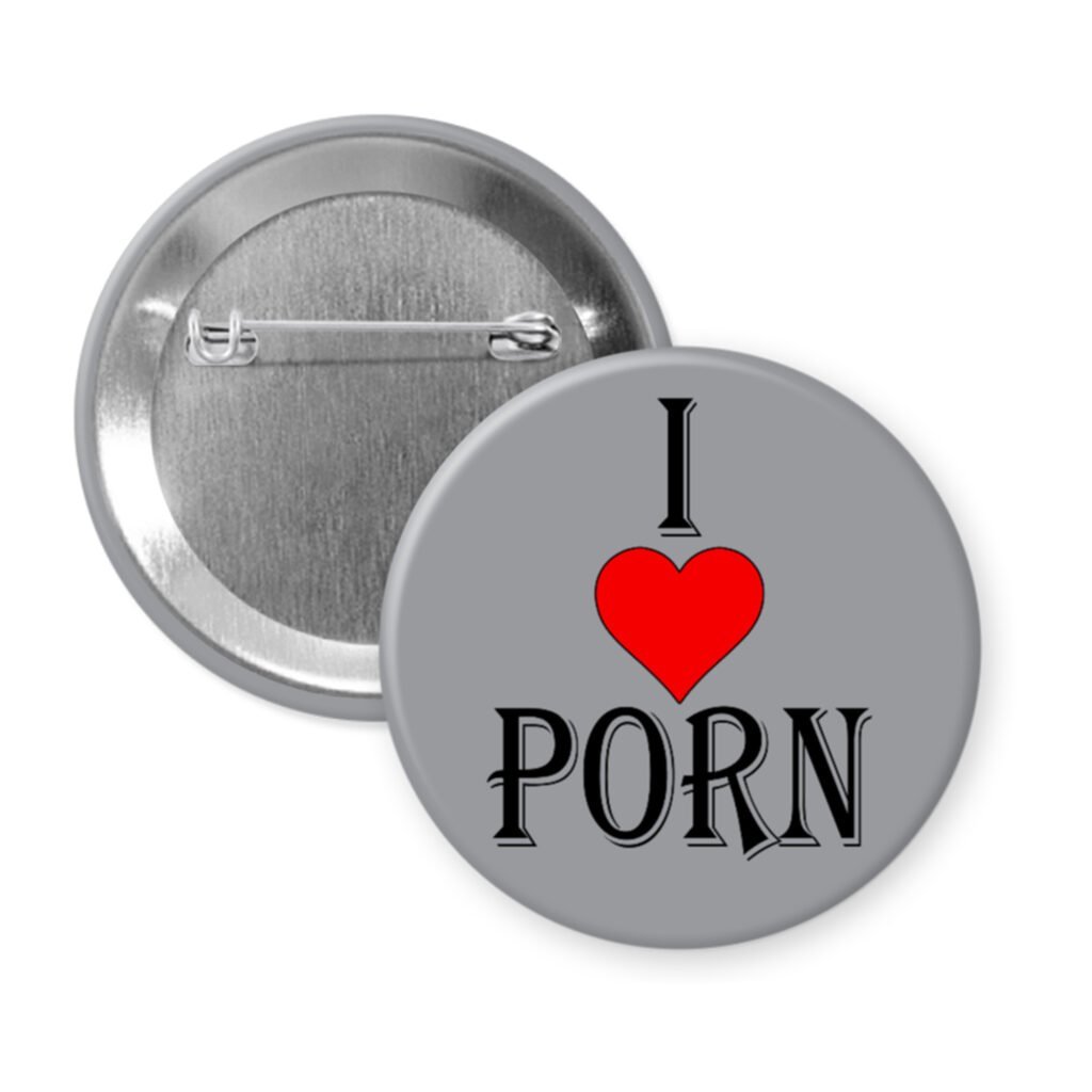 Grey pinback button with the text 'I ❤️ PORN' printed in black with red heart.