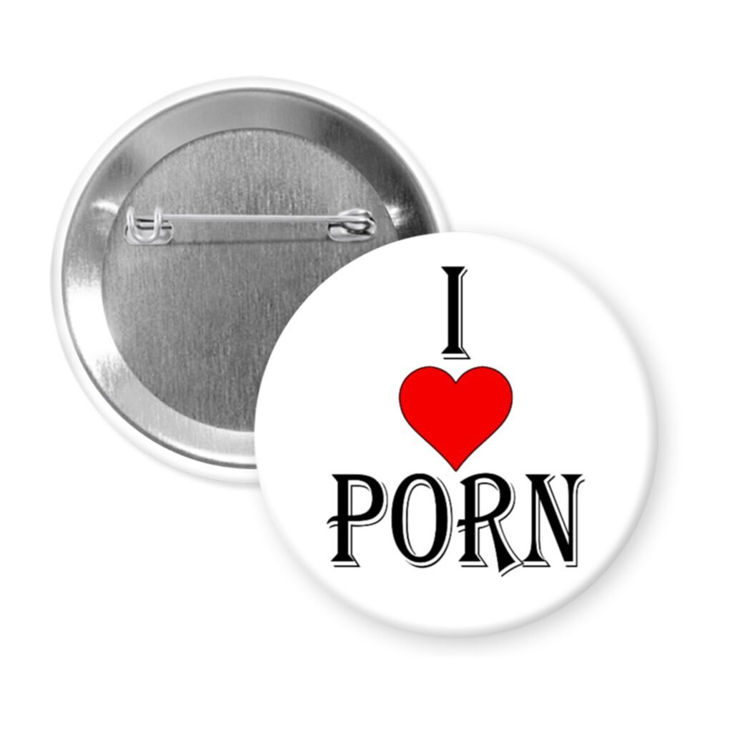 White pinback button with the text 'I ❤️ PORN' printed in black with red heart.