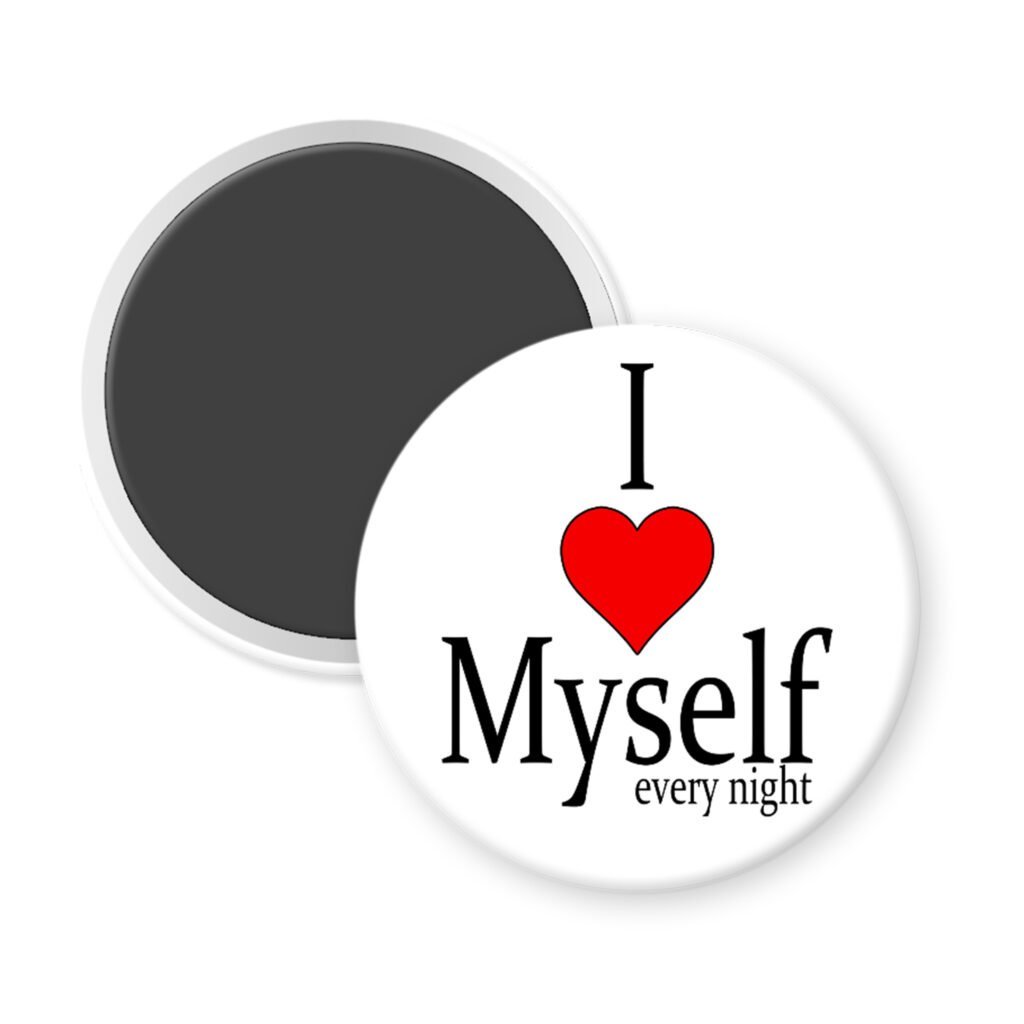 White magnet with the text 'I ❤️ Myself every night' printed in black and red.