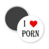 Magnet with 'I ❤️ Porn' text on a white background