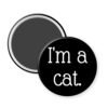 Black magnet that says I'm a cat.