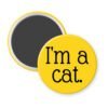Yellow magnet with the text 'I'm a cat.' printed in black.