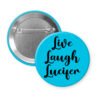 Blue pinback button with the text 'Live Laugh Lucifer' printed in black.