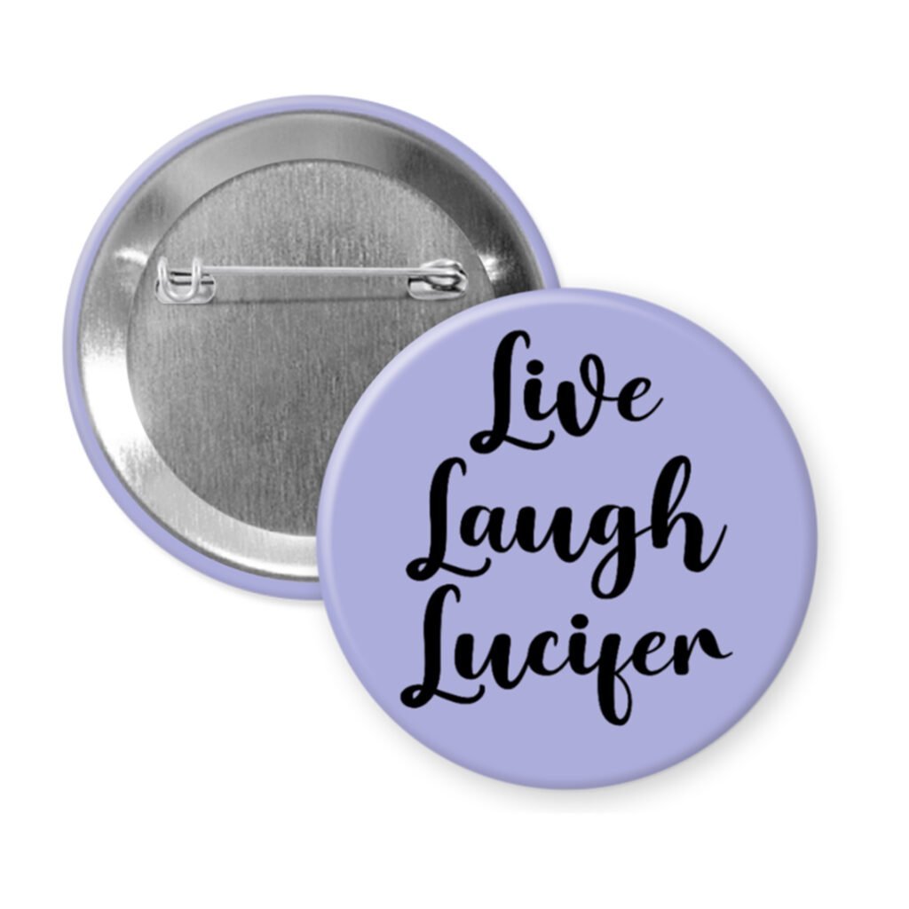 Purple pinback button with the text 'Live Laugh Lucifer' printed in black.