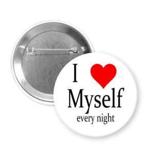 Button badge with 'I love myself every night' text on a white background