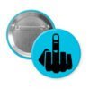 Blue pinback button with silhouette of middle finger printed in black.