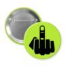 Green pinback button with silhouette of middle finger printed in black.