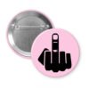 Pink pinback button with silhouette of middle finger printed in black.