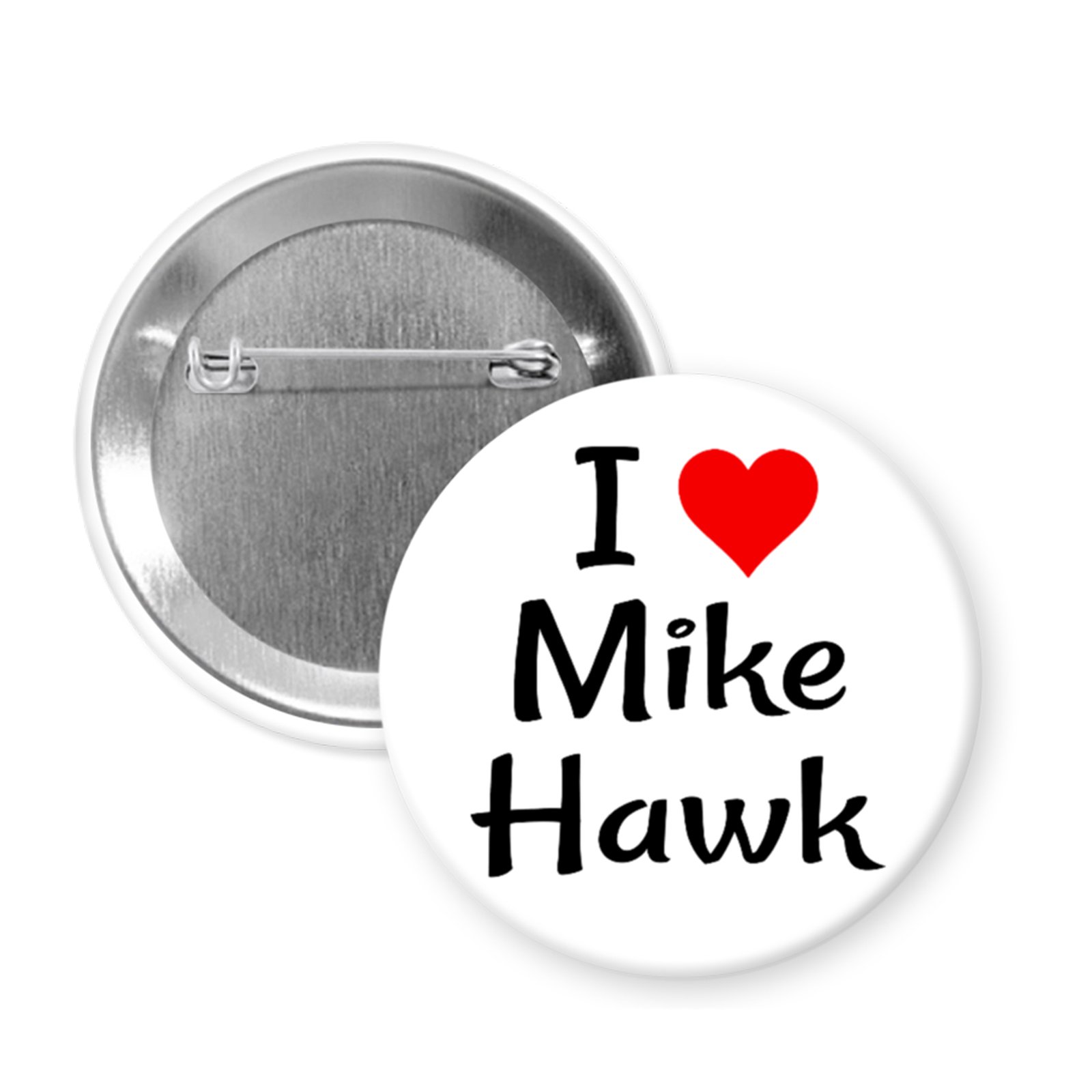 “I ❤️ Mike Hawk” Button or Magnet – Dirty Joke Gift
