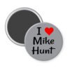 Grey magnet with the text 'I ❤ Mike Hunt' printed on it.