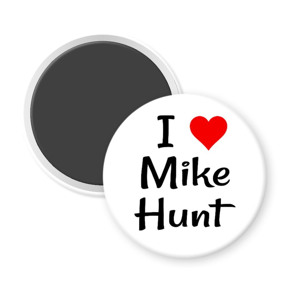 White magnet with the text 'I ❤ Mike Hunt' printed on it.