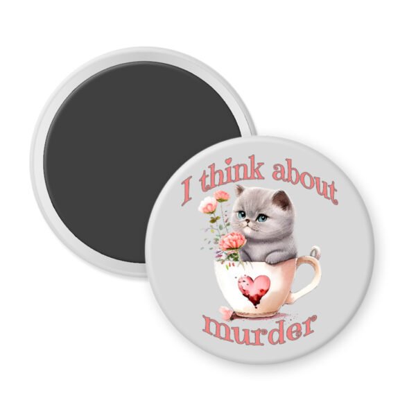 Magnet with a cat illustration and text 'I think about murder' on a light grey background